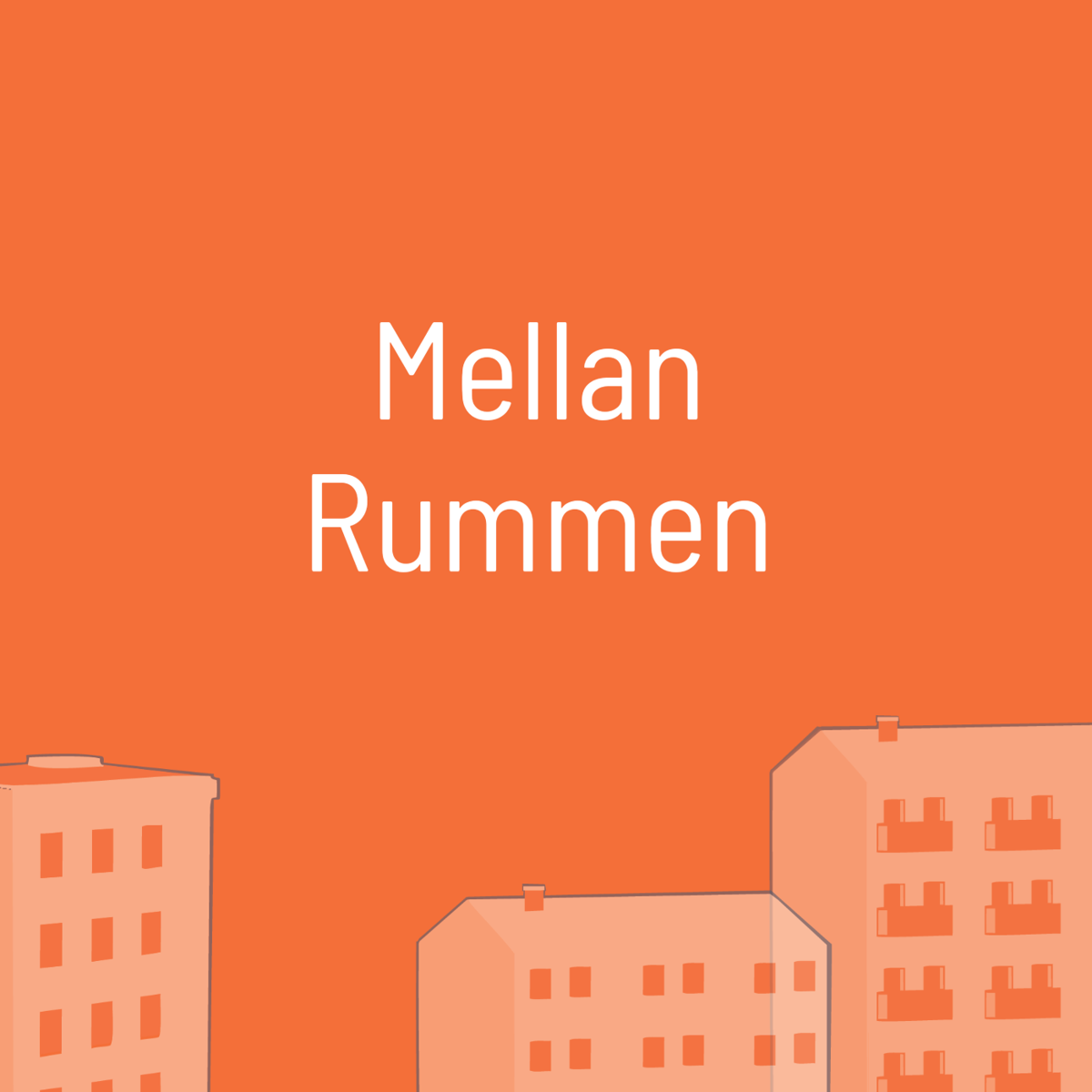 Orange bakgrund med texten "Mellan Rummen" i vitt. I nedre delen av bilden syns silhuetter av byggnader i ljusare orange